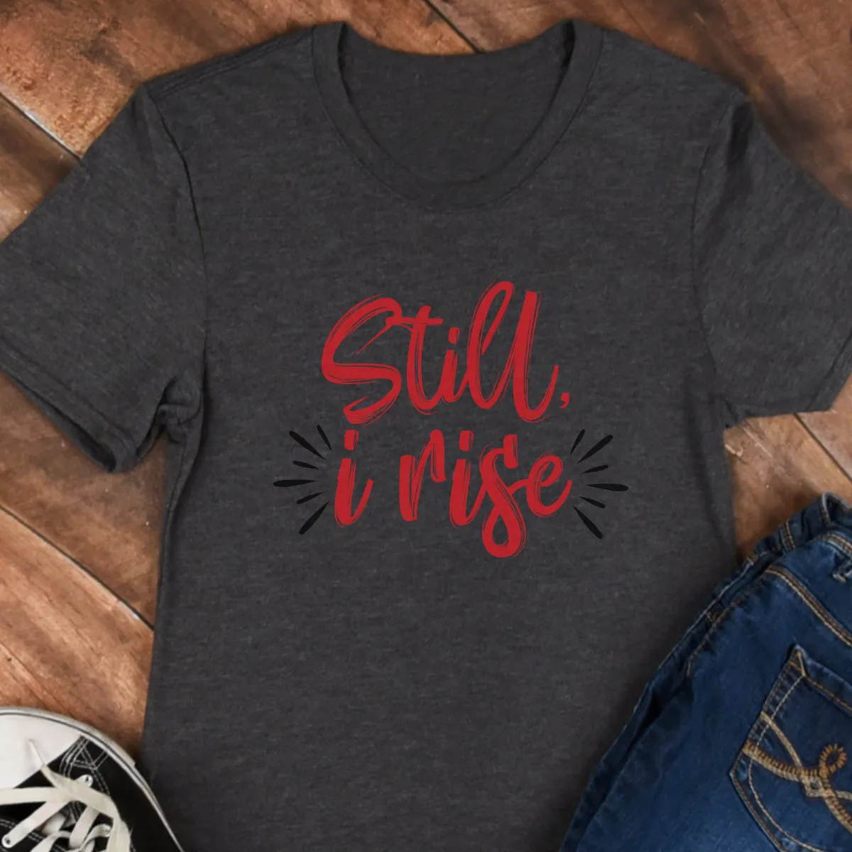 Still I Rise - Relaxed Fit